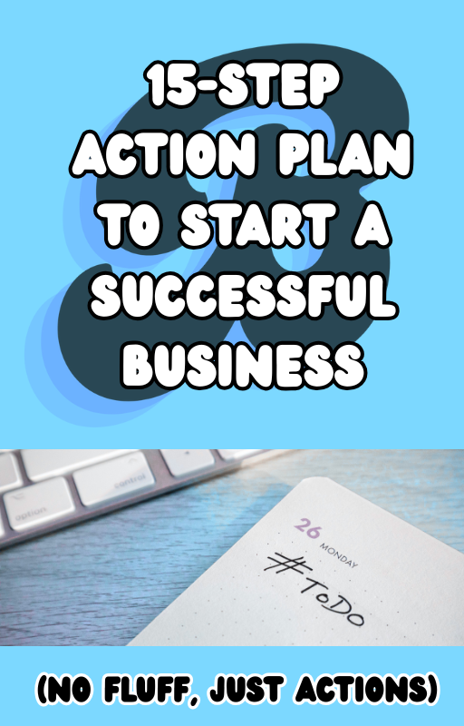 15-Step Action Plan To Start A Successful Business