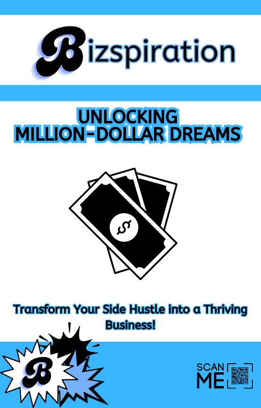 Unlocking Million-Dollar Dreams: Transform Your Side Hustle into a Thriving Business! (eBook)
